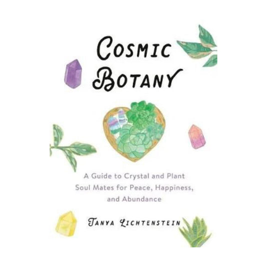 Cosmic Botany - A guide to crystal and plant soulmates - The Crescent Moon