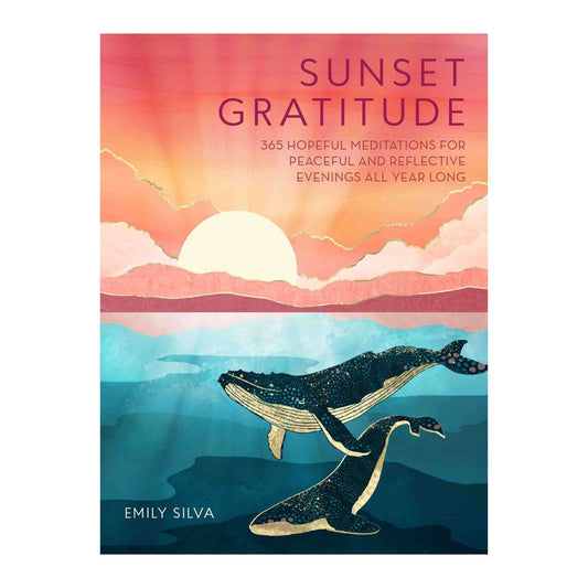 Sunset Gratitude: 356 Hopeful Meditations - The Crescent Moon